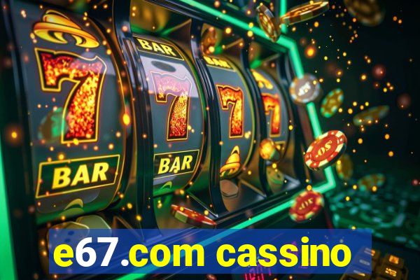 e67.com cassino